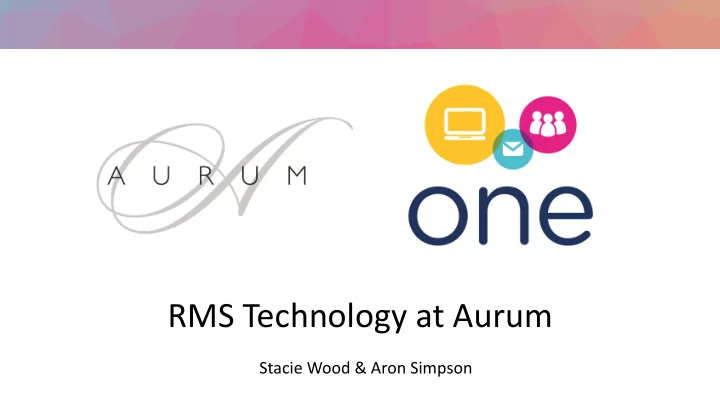 rms technology at aurum