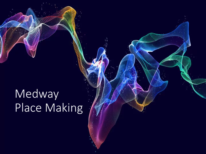 place making we are medway