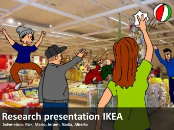 Research presentation IKEA  Solve-ation: Rick, Mario, Jeroen, Nadia, Alberto  Our work  Main