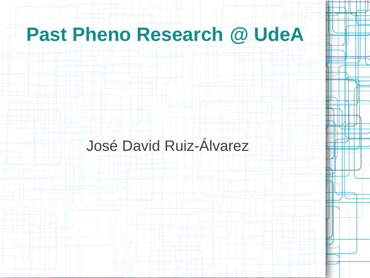 past pheno research udea