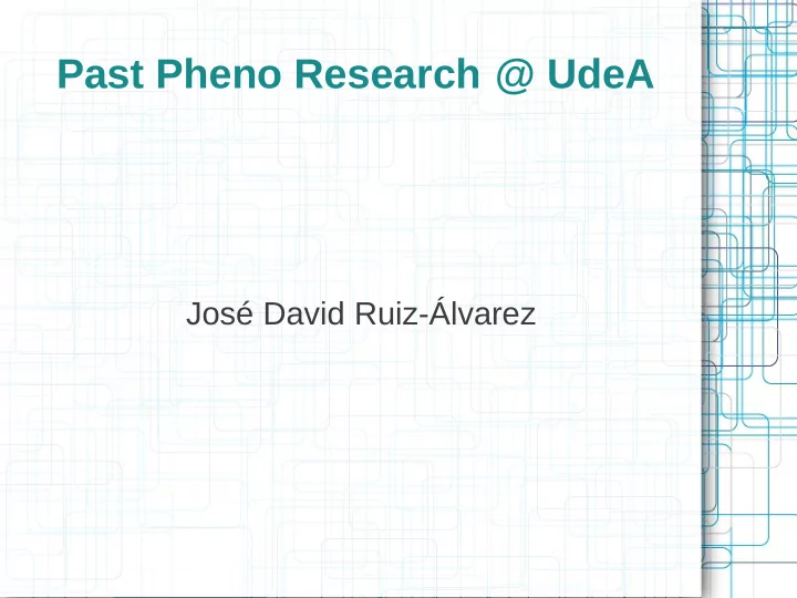 past pheno research udea