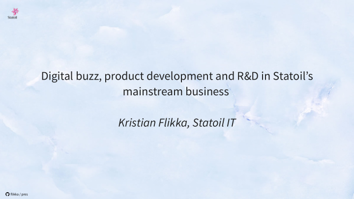 digital buzz product development and r d in statoil s
