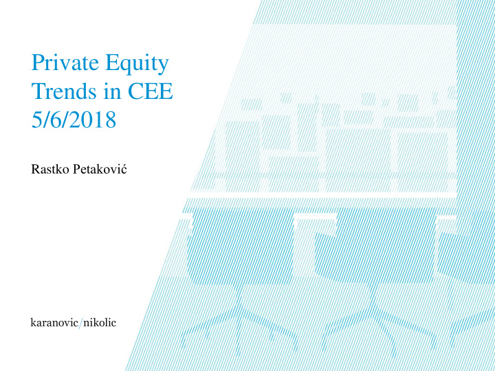private equity trends in cee 5 6 2018