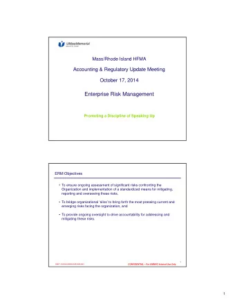 Enterprise Risk Management  Promoting a Discipline of Speaking Up  ERM Objectives   To ensure