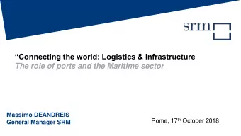 Connecting the world: Logistics &amp; Infrastructure  The role of ports and the Maritime sector