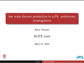 low mass dimuon production in p-Pb: preliminary  investigations  Boris Teyssier  ALICE Lyon  April