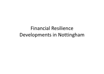 Financial Resilience  Developments in Nottingham  Background  Nottingham City is particularly