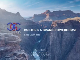 BUILDING A BRAND POWERHOUSE  DECEMBER 2019  CSE : CGRO  CSE : CGRO.WT  OTCQX : CGOTF  NOT FOR