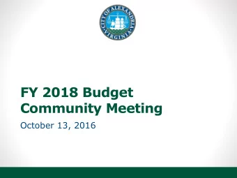 FY 2018 Budget  Community Meeting  October 13, 2016  Outline  Budget Primer  What makes up
