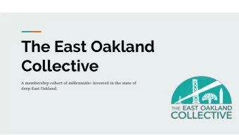 The East Oakland  Collective  A membership cohort of millennials+ invested in the state of deep