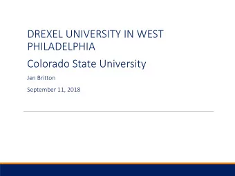 DREXEL UNIVERSITY IN WEST  PHILADELPHIA  Colorado State University  Jen Britton  September 11, 2018