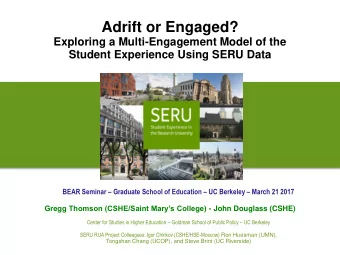 Adrift or Engaged?  Exploring a Multi-Engagement Model of the  Student Experience Using SERU Data