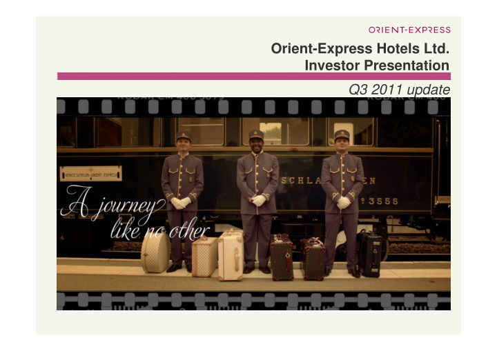 orient express hotels ltd investor presentation q3 2011