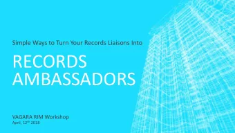 RECORDS  AMBASSADORS  VAGARA RIM Workshop April, 12 th 2018  WELCOME  Holly Dolan  Denton