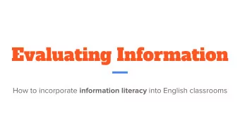 Evaluating Information How to incorporate information literacy into English classrooms  Can YOU