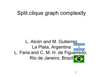 Split clique graph complexity  L. Alcn and M. Gutierrez  La Plata, Argentina  L. Faria and C. M.