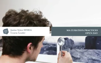 Janine Sykes SFHEA  MA CURATION PRACTICES  Course Leader  OPEN DAY  The discipline is incredibly