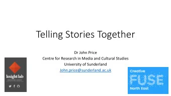 Telling Stories Together  Dr John Price  Centre for Research in Media and Cultural Studies