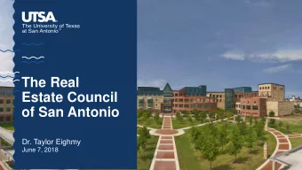 Estate Council  of San Antonio  Dr. Taylor Eighmy  June 7, 2018  U P C O M I N G  I N I T I AT I V