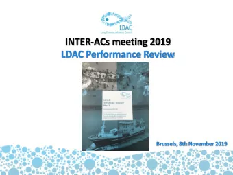 INTER-ACs meeting 2019  LDAC Performance Review  Brussels, 8th November 2019  BACKGROUND  -