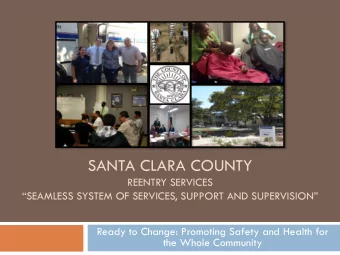 SANTA CLARA COUNTY  REENTRY SERVICES SEAMLESS SYSTEM OF SERVICES, SUPPORT AND SUPERVISION