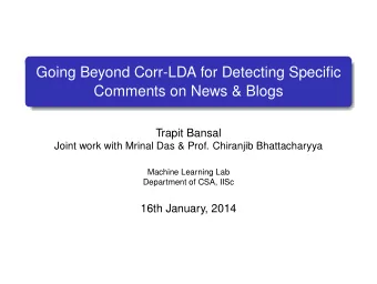 Going Beyond Corr-LDA for Detecting Specific  Comments on News &amp; Blogs  Trapit Bansal  Joint