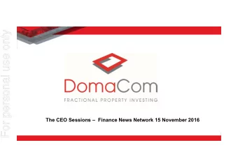 For personal use only  The CEO Sessions  Finance News Network 15 November 2016  For personal use