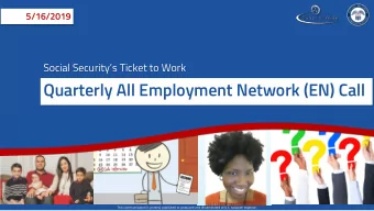 Quarterly All Employment Network (EN) Call  This communication is printed, published or produced