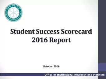 Student Success Scorecard 2016 Report  October 2016  Background  Intended to provide broad