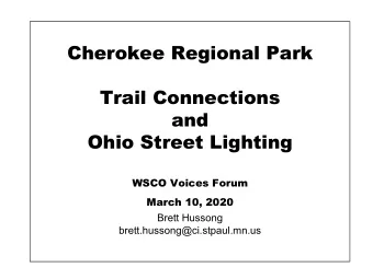 Cherokee Regional Park  Trail Connections  and  Ohio Street Lighting  WSCO Voices Forum March 10,