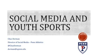 Chas Dorman  Director of Social Media  Penn Athletics  @ChasDorman  dorman@upenn.edu  YOU ARE