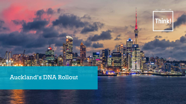 auckland s dna rollout process