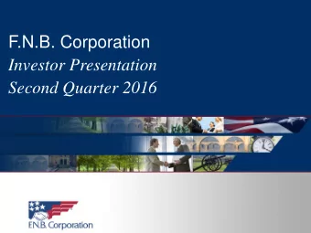 F.N.B. Corporation  Investor Presentation  Second Quarter 2016  Cautionary Statement Regarding