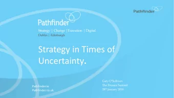 Strategy in Times of Uncertainty .  Gary OSullivan  The Finance Summit  Pathfinder.ie 28 th