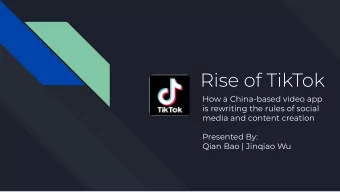 Rise of TikTok  How a China-based video app  is rewriting the rules of social  media and content