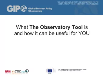 What The Observatory Tool is  and how it can be useful for YOU  The  Global  Internet