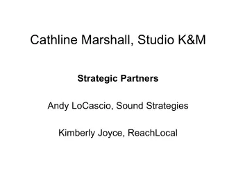 Cathline Marshall, Studio K&amp;M  Strategic Partners  Andy LoCascio, Sound Strategies  Kimberly