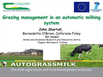 system  John Shortall, Bernadette OBrien, Cathriona Foley  PhD Student  Animal and Grassland