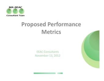 Proposed Performance  Metrics EEAC Consultants November 13, 2012 C&amp;I Deeper Savings