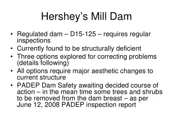 Hersheys Mill Dam   Regulated dam  D15-125  requires regular  inspections