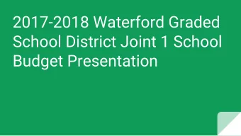 2017-2018 Waterford Graded  School District Joint 1 School  Budget Presentation  Revenue Trends-