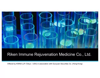 Riken Immune Rejuvenation Medicine Co., Ltd.  Offered by KWNA LLP (Tokyo - USA) in association with