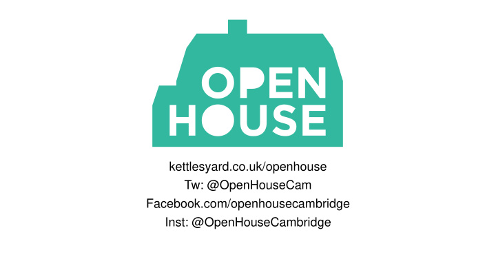 kettlesyard co uk openhouse