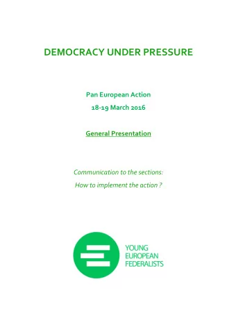 DEMOCRACY UNDER PRESSURE       Pan European Action   18-19 March 2016