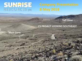 Company Presentation  8 May 2018  Tuff Zone  CS PROJECT LOOKING SOUTHEAST  Main Zone  Important