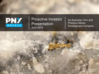 Presentation  Development Company  June 2018  PNX Metals Limited  ABN 67 127 446 271  Disclaimer