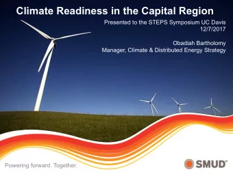 Climate Readiness in the Capital Region  Presented to the STEPS Symposium UC Davis  12/7/2017