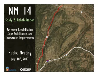 NM 14  Study &amp; Rehabilitation  Pavement Rehabilitation,  Slope Stabilization, and  Intersection