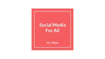 Social Media  For All  Mr. White  If you Would Like to Follow Along  http://tinyurl.com/gufrtac