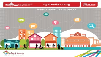 Digital Markham Strategy  PRESENTATION TO GENERAL COMMITTEE Oct 23, 2017  Digital Markham Strategy